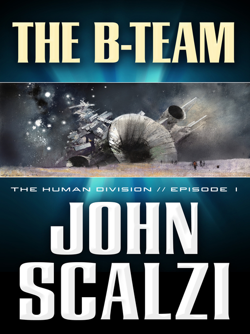 Title details for The B-Team by John Scalzi - Available